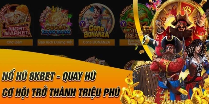 Khám phá các sảnh game nổ hũ 8kbet chất lượng