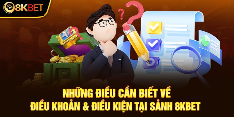 Điều khoản điều kiện 8kbet dành cho hội viên