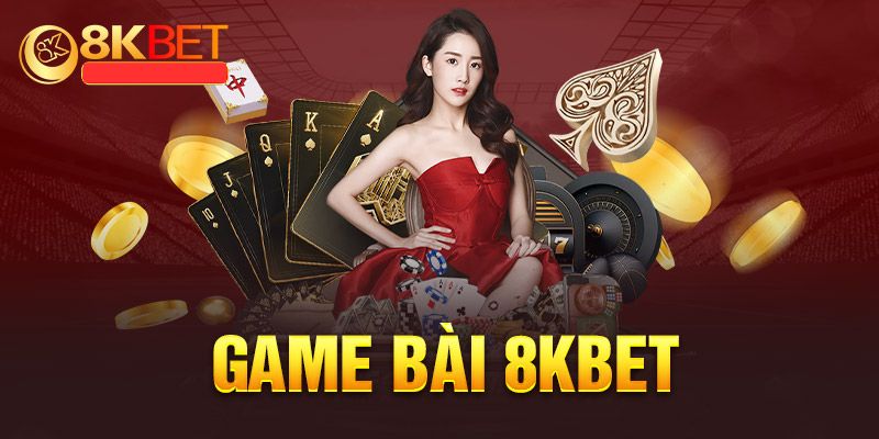 Tổng quan sảnh game bài 8kbet trực tuyến