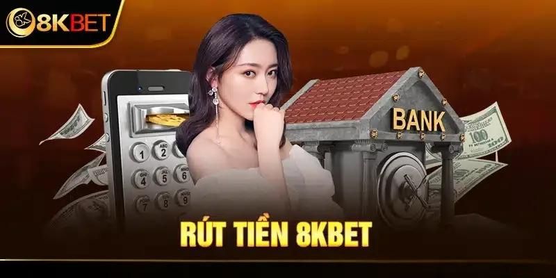 Điều kiện cần đáp ứng nếu muốn rút tiền 8KBET 