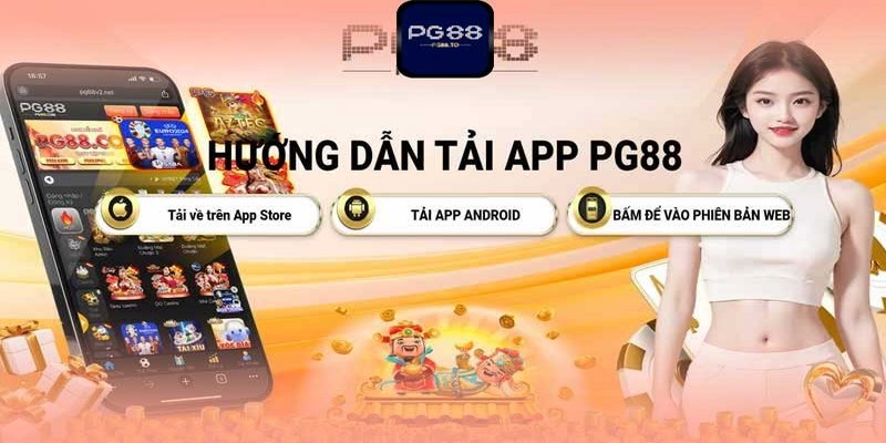 Tải app PG88 - Hướng dẫn cài đặt thành công trong tích tắc